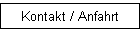 Kontakt / Anfahrt